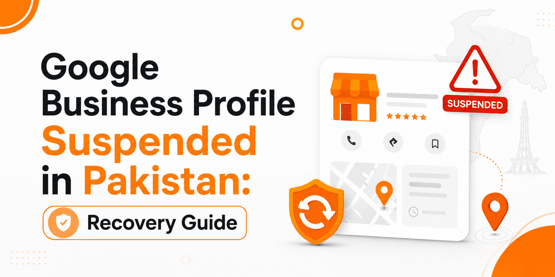 Google Business Profile suspended in Pakistan recovery guide featuring a warning icon, storefront, map pins, and profile illustration.